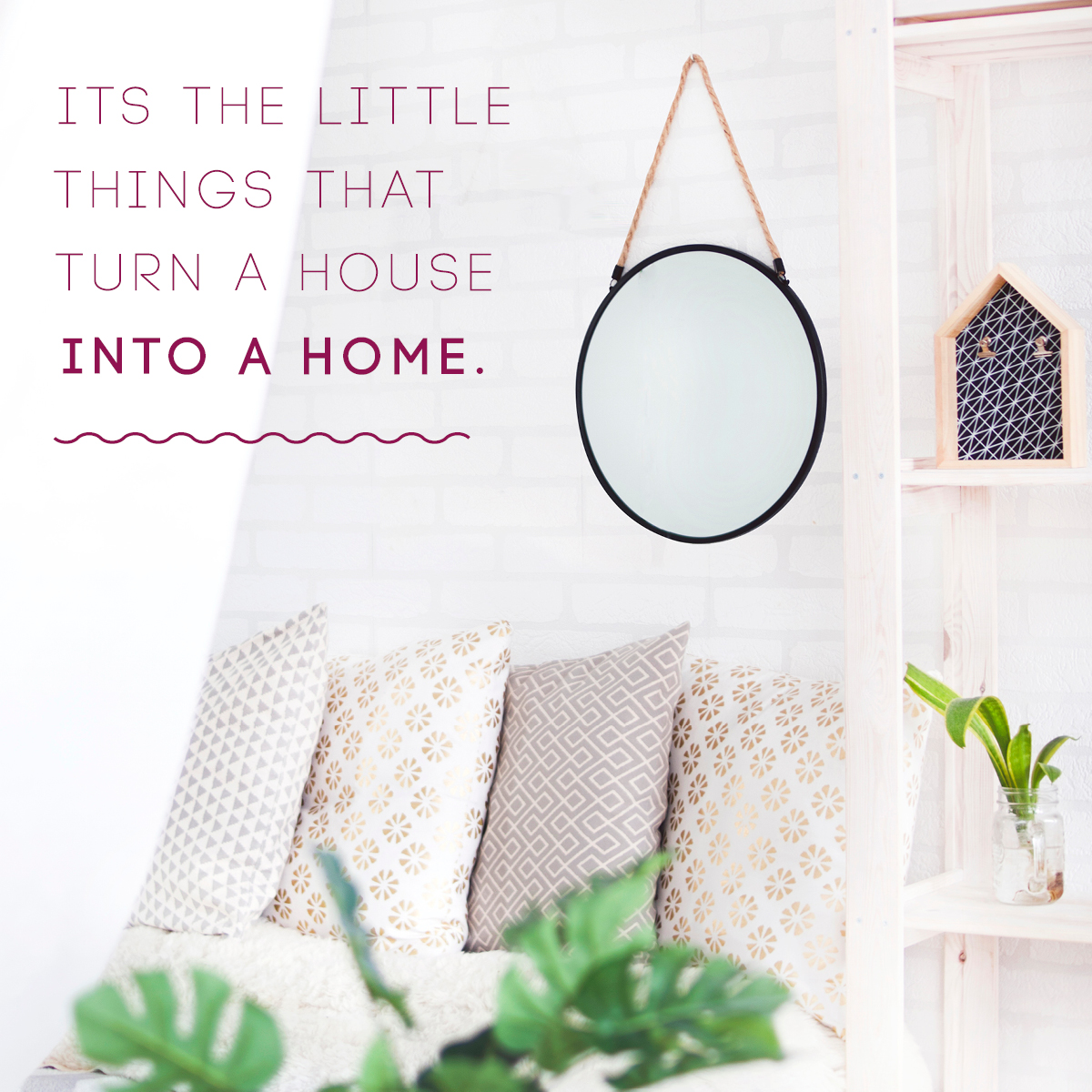Turn A House Into A Home